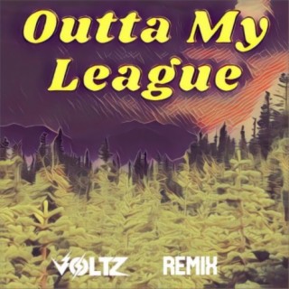 Outta My League (Chill Remix)