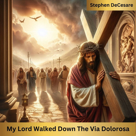 My Lord Walked Down the Via Dolorosa | Boomplay Music