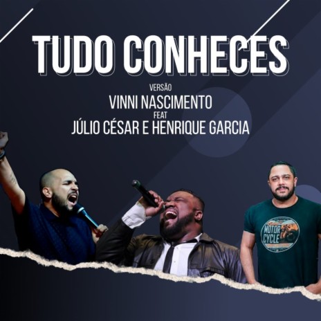 Tudo Conheces ft. Henrique Garcia & Júlio César
