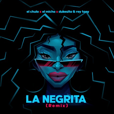 La Negrita (Remix) ft. Dukesito & Rey Tony & El Chulo | Boomplay Music