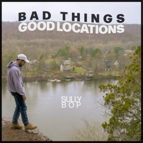 Bad Things, Good Locations | Boomplay Music