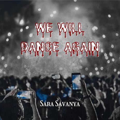 We Will Dance Again | Boomplay Music