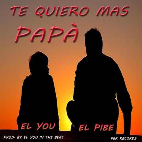 Te Quiero Mas Papá | Boomplay Music