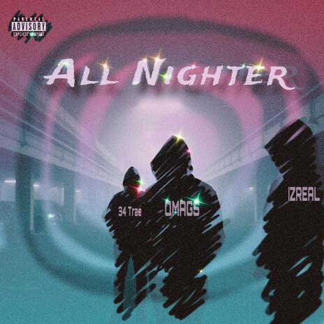 All Nighter ft. QMAGS & 34 Trae | Boomplay Music