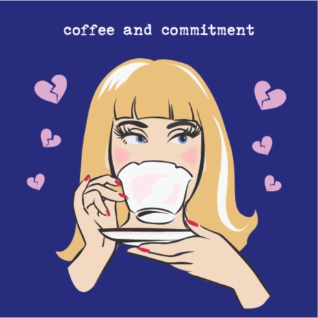 Coffee and Commitment | Boomplay Music