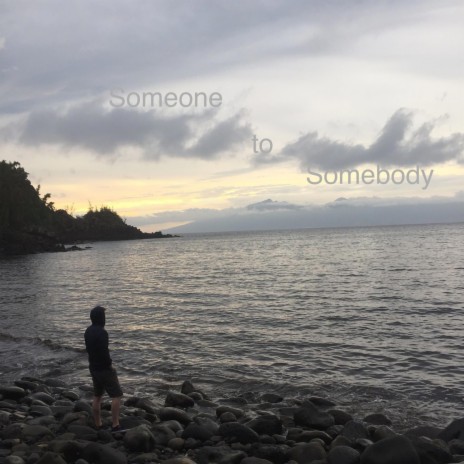 Someone to Somebody | Boomplay Music