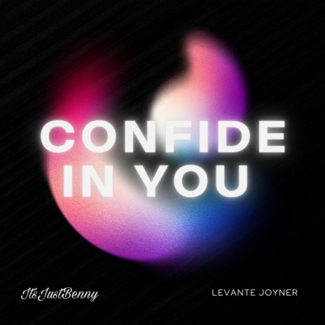 Confide In You ft. Levante Joyner | Boomplay Music