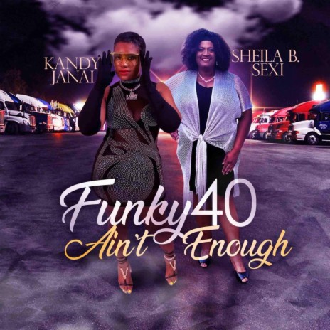 Funky Forty Ain't Enough ft. Kandy Janai | Boomplay Music