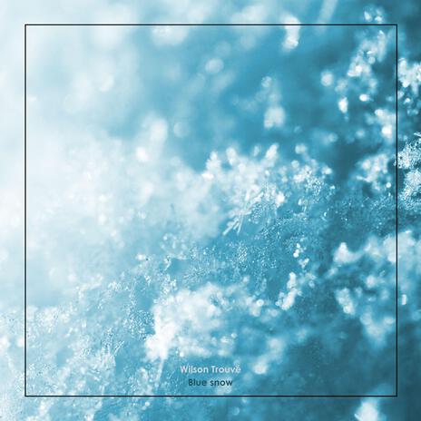 Blue snow | Boomplay Music