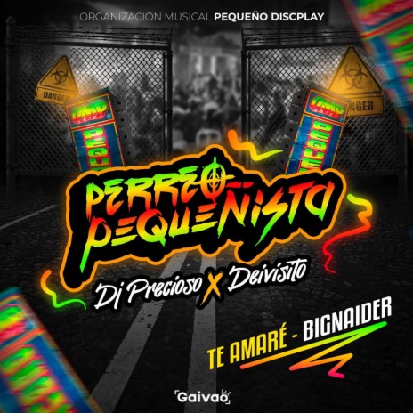 Te Amare Bignaider ft. DjPrecioso & Deivisito | Boomplay Music