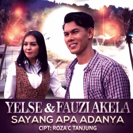 Sayang Apa Adanya ft. Fauzi Akela | Boomplay Music