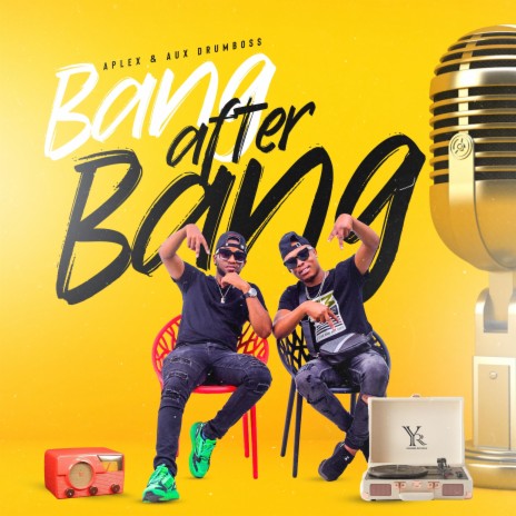 Bang After Bang ft. Aux Drumboss | Boomplay Music