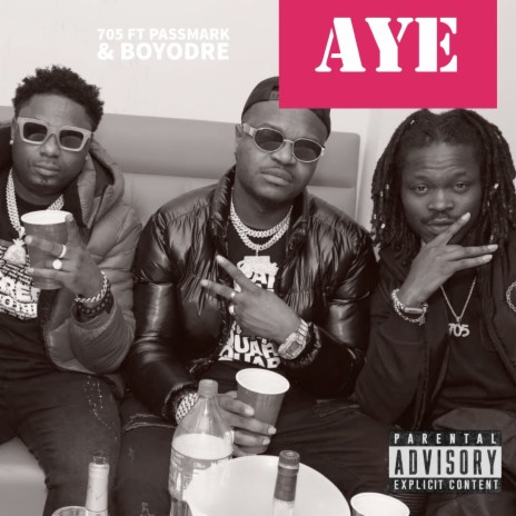 Aye ft. Passmark & Boyodre | Boomplay Music