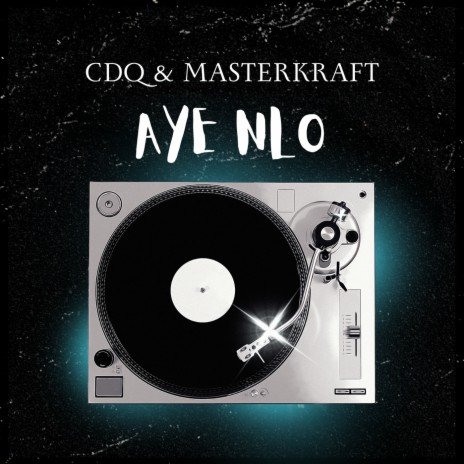 Aye Nlo ft. CDQ | Boomplay Music