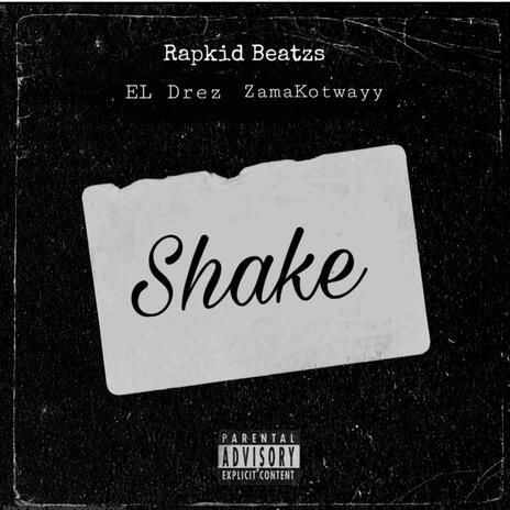 Shake (Butt Dun Dun) ft. EL Drez & ZamaKotwayy | Boomplay Music