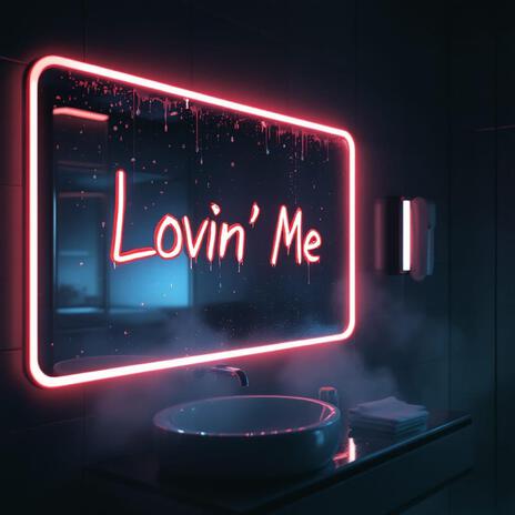 Lovin' Me | Boomplay Music