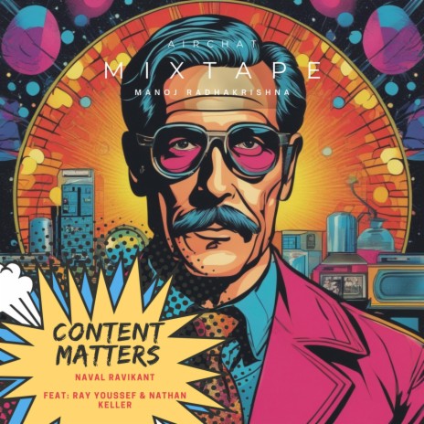 Content Matters ft. Naval Ravikant, Ray Youssef & Nathan keller