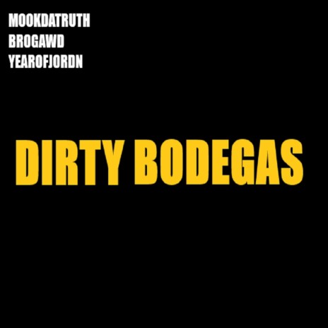 Dirty Bodegas ft. YEAROFJORDN & BROGAWD | Boomplay Music