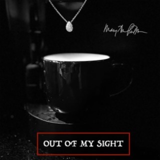 OUT OF MY SIGHT