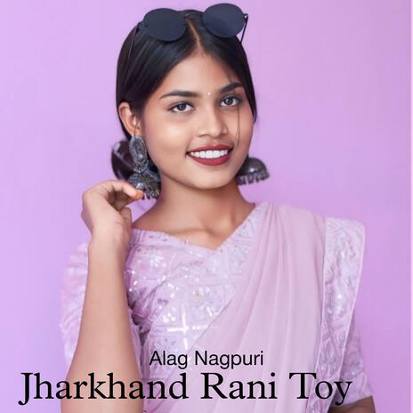 Jharkhand Rani Toy | Boomplay Music