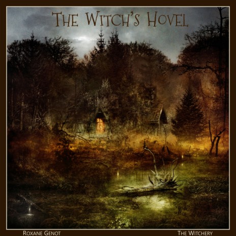 The Witch's Hovel ft. The Witchery | Boomplay Music