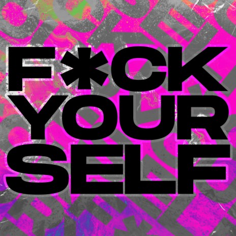 FUCK YOURSELF ft. CJ McCreery | Boomplay Music