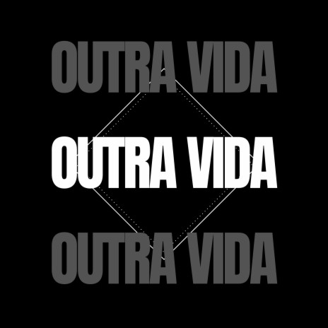 Outra Vida | Boomplay Music