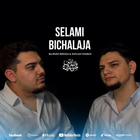 Selami Bichalaja ft. Sunijan Shaban | Boomplay Music