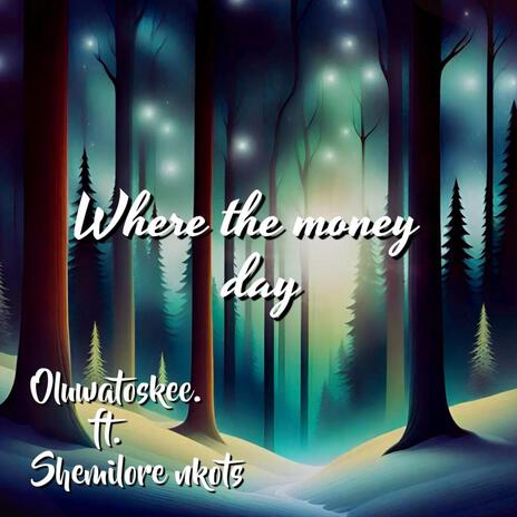 (WTMD) Where the money day ft. Shemilore nkots | Boomplay Music