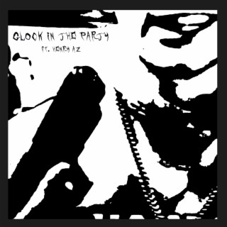 Glock In The Party ft. Henry AZ lyrics | Boomplay Music