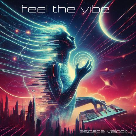 feel the vibe | Boomplay Music