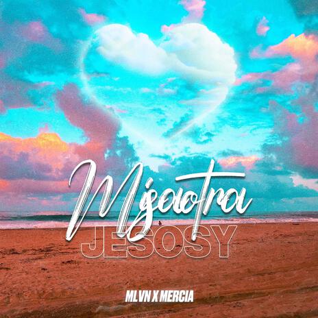 Misaotra Jesosy ft. MERCIA | Boomplay Music