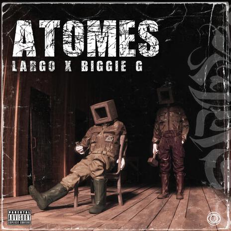 ATOMES (biggie g) | Boomplay Music