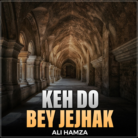 Keh Do Bey Jejhak | Boomplay Music