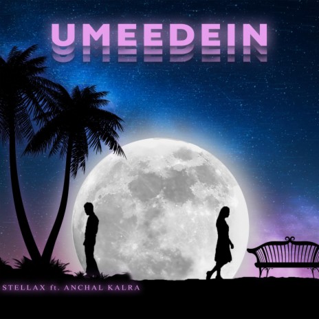 UMEEDEIN ft. Anchal | Boomplay Music
