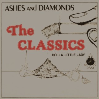 Ashes and Diamonds / Ho La little Lady