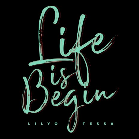 Life Is Begin ft. TESSA | Boomplay Music