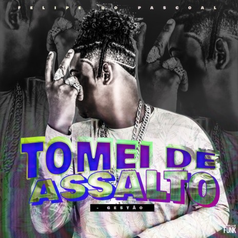 Tomei de Assalto - Gestão | Boomplay Music