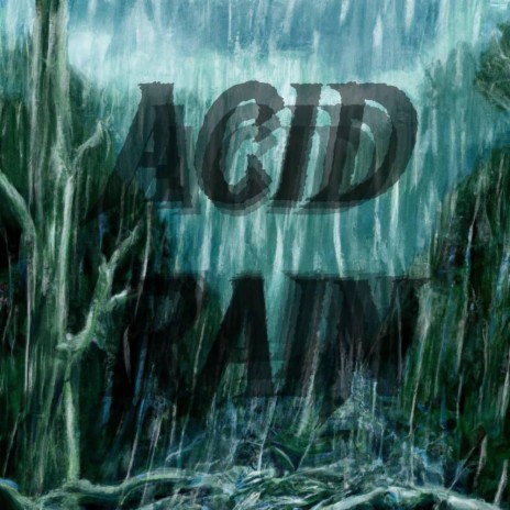 ACID RAIN | Boomplay Music