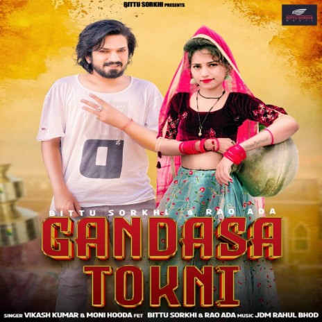 Gandasa Tokni ft. Vikash Kumar, Rao Ada & Bittu Sorkhi | Boomplay Music