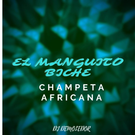 El Manguito Biche (Champeta Africana) | Boomplay Music