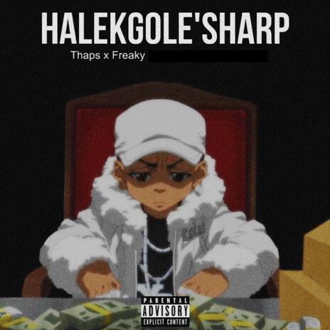 HALEKGOLE'SHARP (feat. Freaky Stacks) | Boomplay Music