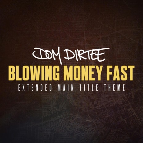 Blowing Money Fast (Main Title Theme) (Extended Version) | Boomplay Music