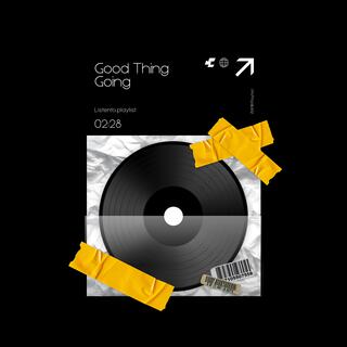 Good Thing Going lyrics | Boomplay Music