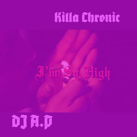 I'm So High (DJ A.P Remix Slowed & Chopped Version) ft. DJ A.P | Boomplay Music