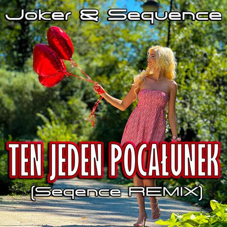 Ten Jeden Pocałunek (Sequence Remix) | Boomplay Music