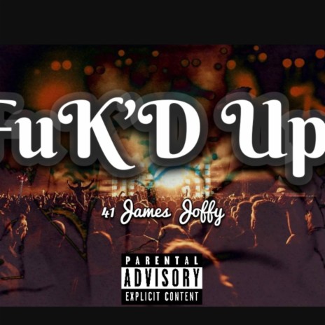Fuk'D Up! | Boomplay Music