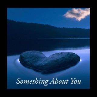 Something About You