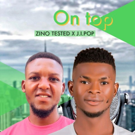 On top ft. Zino Tested | Boomplay Music