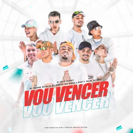 Vou Vencer ft. Mc KG, Mc Sonic, Mc Danilo, Mc Moisa & Mc Karrera | Boomplay Music